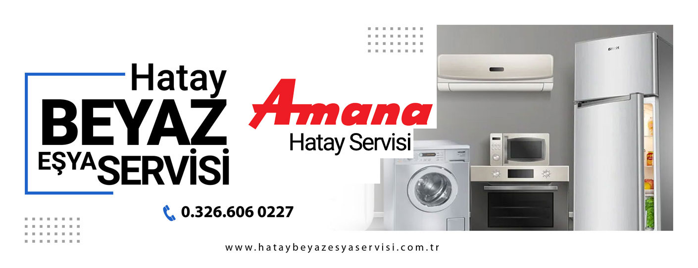 Hatay Amana Beyaz Eşya Servisi